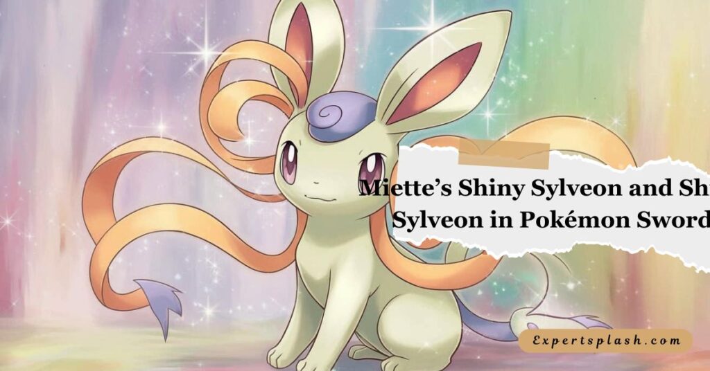 Miette’s Shiny Sylveon and Shiny Sylveon in Pokémon Sword