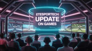 ETesportech Update on Games